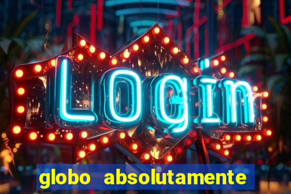 globo absolutamente tudo noticias